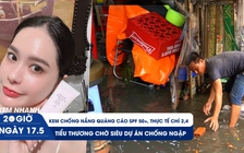 Xem nhanh 20h ngày 17.5: Thu hồi kem chống nắng do Đoàn Di Băng quảng cáo | Chợ Thủ Đức mưa 5 phút đã ngập