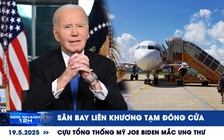 Xem nhanh 12h: Sân bay Liên Khương tạm đóng cửa | Cựu Tổng thống Mỹ Joe Biden mắc ung thư