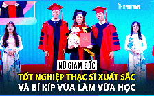 Nữ giám đốc Logistics tốt nghiệp thạc sĩ xuất sắc,
truyền cảm hứng vừa làm vừa học