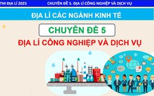BÍ QUYẾT ÔN THI THPT 2025 | Môn địa lý | Chuyên đề 5 | Địa lý công nghiệp và dịch vụ