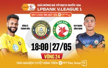 Lịch thi đấu V-League hôm nay: Bình Định rớt hạng nếu thua Thanh Hóa, Quảng Nam ở thế chân tường
