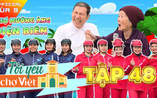 Tôi yêu chợ Việt 48: Tôi yêu chợ Việt Mùa 9 - Đích đến tại chợ Mường Ảng (Điện Biên)