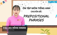 BÍ QUYẾT ÔN THI THPT 2025 | Môn tiếng Anh | Chuyên đề 7 | Cụm giới từ