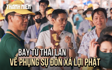 Phật tử bay từ Thái Lan về phụng sự lễ rước xá lợi Phật tại Đà Nẵng