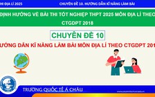 BÍ QUYẾT ÔN THI THPT 2025 | Môn địa lý | Chuyên đề 10 | Hướng dẫn làm bài thi theo chương trình mới