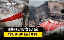 Thảm kịch rơi máy bay Air India: Những phỏng đoán về nguyên nhân