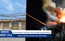 Xem nhanh 20h ngày 15.6: Thủ phủ bánh kẹo 'ngủ đông' bất thường | Houthi phối hợp với Iran tấn công Israel