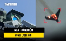 Nga thử nghiệm 8 vũ khí laser mới