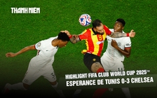 Highlight Esperance de Tunis 0-3 Chelsea: Chiến thắng ngọt ngào | FIFA Club World Cup 2025™