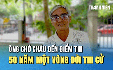 Ông chở cháu đến điểm thi tốt nghiệp THPT: 50 năm một vòng đời thi cử