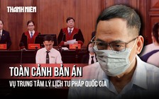 Toàn cảnh tuyên án vụ cựu Giám đốc Trung tâm lý lịch tư pháp nhận hối lộ