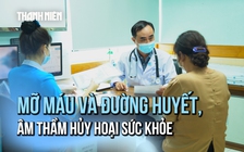 Cảnh báo nguy cơ mỡ máu và đường huyết âm thầm hủy hoại sức khỏe