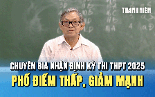 Phổ điểm thi tốt nghiệp THPT 2025 thấp, điểm chuẩn xét tuyển sẽ giảm mạnh