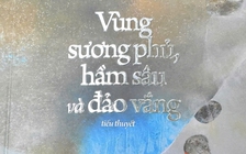 Ám ảnh 'Vùng sương phủ, hầm sâu và đảo vắng'