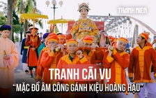 Toàn cảnh vụ 'mặc đồ âm công gánh kiệu hoàng hậu': Sở VHTT TP.Huế nói gì?