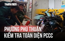 Sau vụ cháy cư xá Độc Lập, phường Phú Thuận kiểm tra toàn diện PCCC