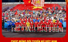 AFC tặng ‘quà đặc biệt’ chúc mừng đội tuyển nữ Việt Nam, ca ngợi VFF và sân Việt Trì