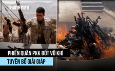 Nhóm người Kurd 'giã từ vũ khí', chấm dứt 40 năm nổi dậy chống Thổ Nhĩ Kỳ