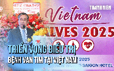 Hội nghị Vietnam Valves 2025: Mở rộng triển vọng điều trị bệnh van tim tại Việt Nam