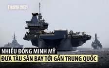 Đồng minh Mỹ đưa tàu sân bay đến gần Trung Quốc