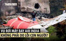 Sự cố chip làm máy bay Air India rơi do ngắt nhiên liệu?