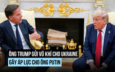Ông Trump ra tối hậu thư cho Nga, bắt NATO mua vũ khí Mỹ cho Ukraine
