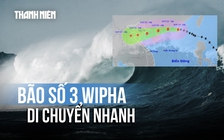 Bão số 3 Wipha mạnh cấp 11, di chuyển nhanh vào vịnh Bắc bộ