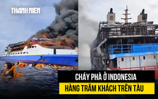 Hình ảnh cháy phà chở hàng trăm người giữa biển Indonesia