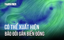 Bão số 3 vừa tan, có thể xuất hiện bão đôi gần Biển Đông