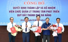Chủ tịch phường làm Phó giám đốc Trung tâm Phát triển quỹ đất TP.Đà Nẵng