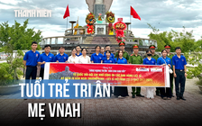 Khi người trẻ viết tiếp công tác đền ơn đáp nghĩa 