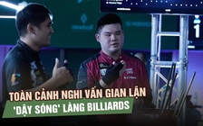 Toàn cảnh nghi vấn gian lận 'dậy sóng' làng billiards, cơ thủ Việt Nam lên tiếng