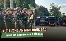Lực lượng an ninh đông đảo của Indonesia đã có mặt cho trận chung kết U.23 Đông Nam Á