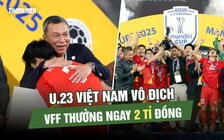 Vô địch U.23 Đông Nam Á, U.23 Việt Nam đã được VFF thưởng tổng cộng 2 tỉ đồng