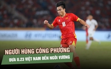 Công Phương ghi bàn quý như vàng, U.23 Việt Nam lần thứ 3 lên ngôi vương Đông Nam Á