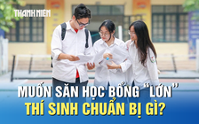 Muốn săn học bổng du học giá trị cao: Thí sinh cần chuẩn bị gì?