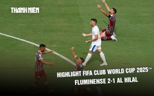 Highlight Fluminense 2-1 Al Hilal: Người hùng từ băng ghế dự bị | Tứ kết FIFA Club World Cup 2025™