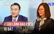 2 cựu lãnh đạo PJICO bị bắt với cáo buộc nhận hối lộ