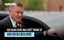 Cựu bộ trưởng Nga chết trong ô tô sau khi bị ông Putin cách chức