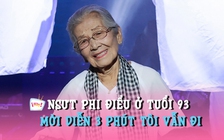 NSƯT Phi Điểu ở tuổi 93: Mời diễn 3 phút tôi vẫn đi