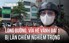 Người dân bức xúc vì vỉa hè Vành đai 1 bị lấn chiếm nghiêm trọng