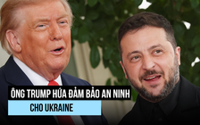 Ông Trump hứa Mỹ sẽ hỗ trợ an ninh cho Ukraine trong thỏa thuận hòa bình