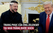Ông Zelensky diện 'trang phục đẹp nhất', ông Trump khen ngợi