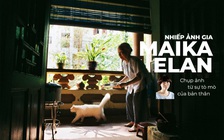 Nhiếp ảnh gia Maika Elan 
Chụp ảnh từ sự tò mò của bản thân