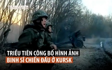 Lần đầu hé lộ hình ảnh quân nhân Triều Tiên thực chiến ở Nga