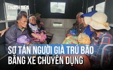 Dùng xe chuyên dụng chở người già đi trú bão: 'Lên đây khỏe rồi, không lo nữa'