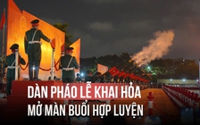 Xem dàn pháo lễ khai hỏa, mở màn buổi hợp luyện diễu binh A80