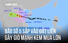 Bão số 5 (Kajiki) tiến sát đất liền, gió mạnh kèm mưa lớn