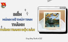 Cùng sống xanh số 122: Biến mảnh vỡ thủy tinh thành tranh độc bản