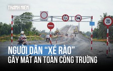 Người dân ‘xé rào’ gây mất an toàn tại công trường cầu Đại Ngãi 2


